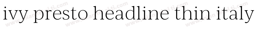 ivy presto headline thin italy字体转换